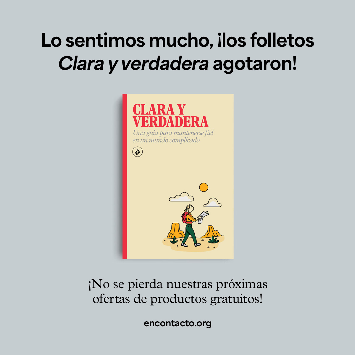 Lo sentimos mucho, ilos folletos Clara y verdadera agotaron